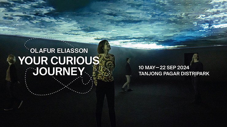 Olafur Eliasson: Your Curious Journey (10 May - 22 Sep)